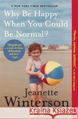Why Be Happy When You Could Be Normal? Jeanette Winterson 9780802120878 Grove Press