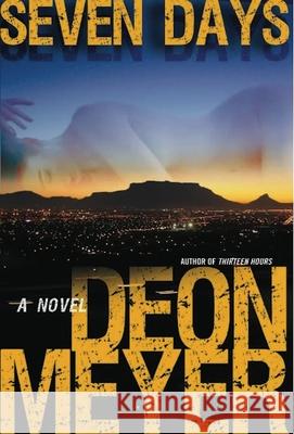 Seven Days: A Benny Griessel Novel Meyer, Deon 9780802121745 Grove Press