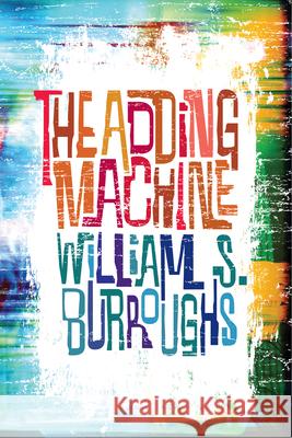 The Adding Machine William S. Burroughs 9780802121950 Grove Press