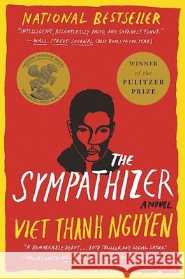 The Sympathizer: A Novel (Pulitzer Prize for Fiction) Nguyen, Viet Thanh 9780802124944