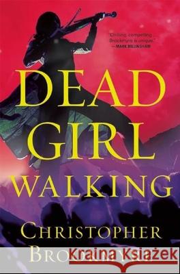 Dead Girl Walking: A Jack Parlabane Thriller Christopher Brookmyre 9780802124975 Grove Press