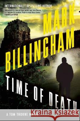 Time of Death: A Tom Thorne Novel Billingham, Mark 9780802124999 Grove Press