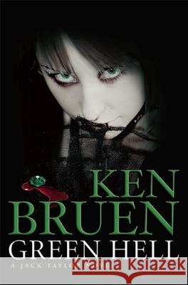 Green Hell Ken Bruen 9780802125071 Mysterious Press