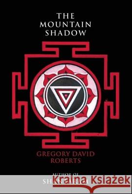 The Mountain Shadow Gregory David Roberts 9780802125552 Grove Press