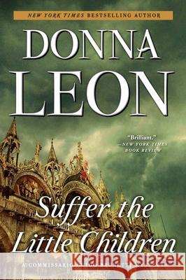 Suffer the Little Children: A Commissario Guido Brunetti Mystery Leon, Donna 9780802126153