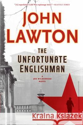 The Unfortunate Englishman John Lawton 9780802126351