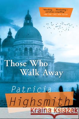 Those Who Walk Away Patricia Highsmith 9780802126924 Grove Press