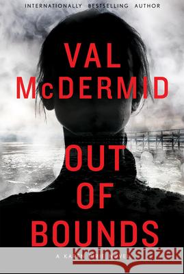 Out of Bounds: A Karen Pirie Novel McDermid, Val 9780802127266