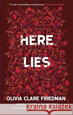 Here Lies Clare Friedman, Olivia 9780802129390 Grove Press