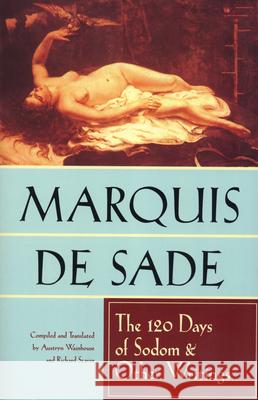 The 120 Days of Sodom and Other Writings J. Ed. Sade Richard Seaver Austryn Wainhouse 9780802130129
