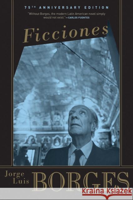 Ficciones Jorge Luis Borges Borges                                   Anthony Kerrigan 9780802130303 Grove Press