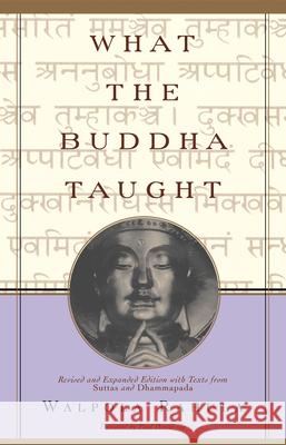 What the Buddha Taught: Revised and Expanded Edition with Texts from Suttas and Dhammapada Walpola Sri Rahula Walpola Sri Rahula Paul Demieville 9780802130310 Grove/Atlantic