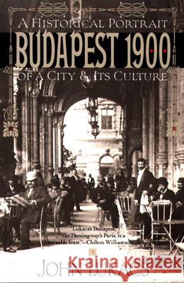 Budapest 1900 John Lukacs Lukacs 9780802132505 Grove Press