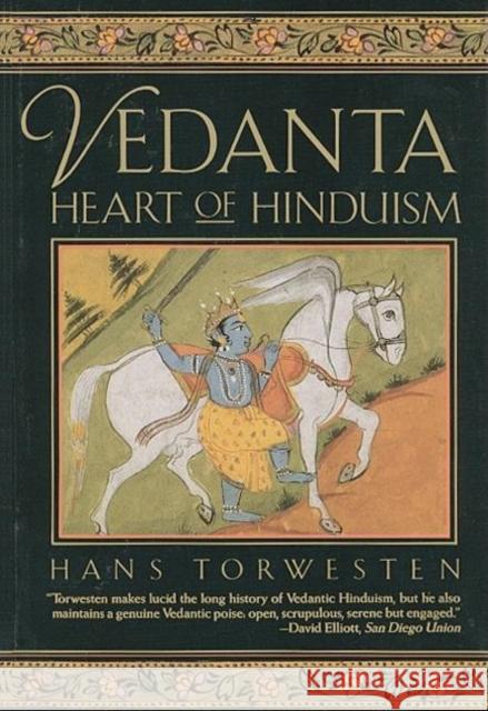 Vedanta: Heart of Hinduism Hans Torwesten John Phillips 9780802132628 Grove/Atlantic