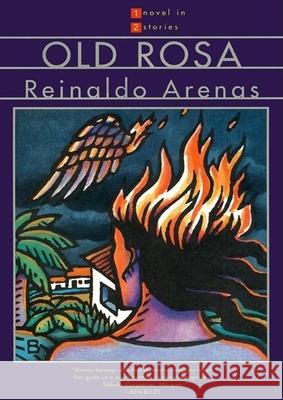 Old Rosa & the Brightest Star Reinaldo Arenas Arenas 9780802134066