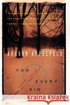 For Every Sin Aharon Appelfeld Aron Appelfeld Jeffrey M. Green 9780802134462 Grove Press