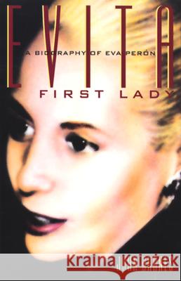 Evita, First Lady: A Biography of Evita Peron John Barnes 9780802134790