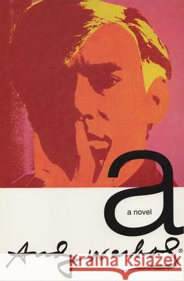 A: A Novel Andy Warhol 9780802135537 Grove/Atlantic