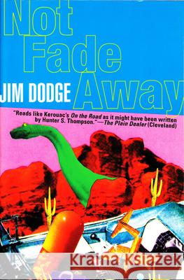 Not Fade Away Jim Dodge 9780802135841 Grove/Atlantic