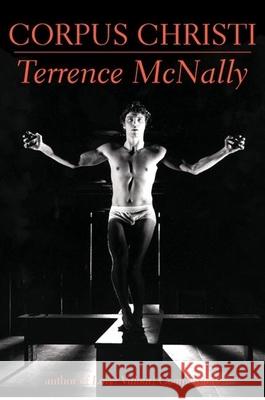 Corpus Christi: A Play Terrence McNally 9780802136350 Grove Press