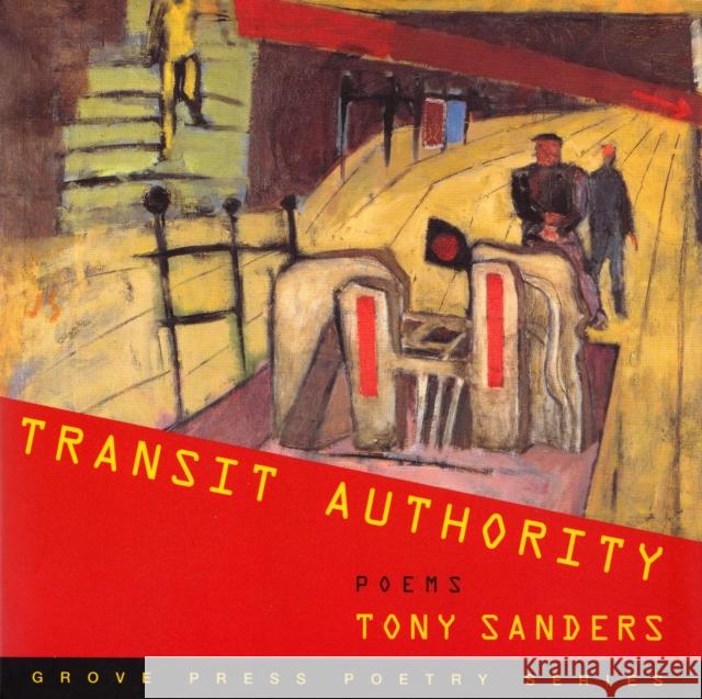 Transit Authority: Poems Sanders, Tony 9780802136770