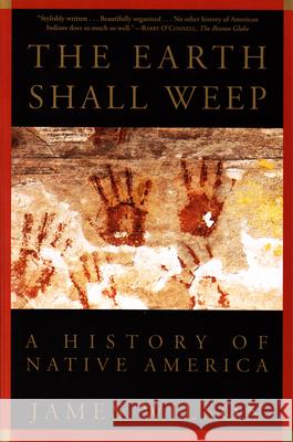 The Earth Shall Weep: A History of Native America Wilson, James 9780802136800 Grove/Atlantic