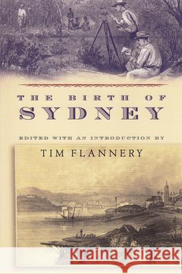 The Birth of Sydney Tim Flannery Tim Flannery 9780802136992 Grove/Atlantic