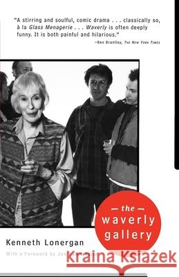 Waverly Gallery Kenneth Lonergan 9780802137562 Grove/Atlantic