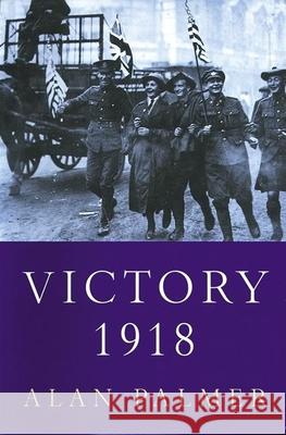 Victory 1918 Alan Palmer 9780802137876 Grove/Atlantic