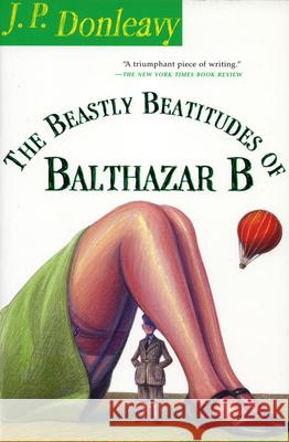 The Beastly Beatitudes of Balthazar B James Patrick Donleavy 9780802137968 Grove Press