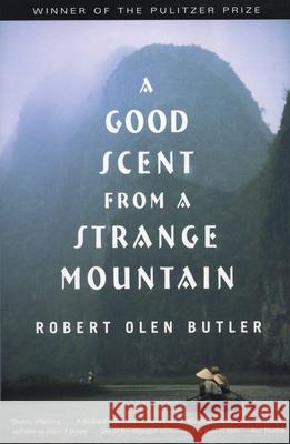 A Good Scent from a Strange Mountain: Stories Robert Olen Butler 9780802137982