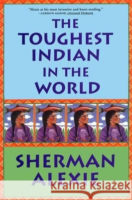 The Toughest Indian in the World Sherman Alexie 9780802138002 Grove/Atlantic
