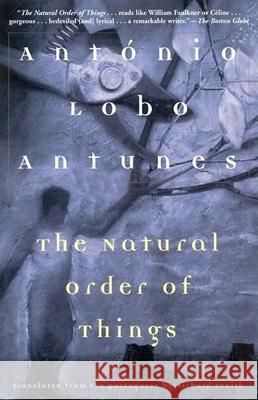 The Natural Order of Things Antonio Lobo Antunes Richard Zenith 9780802138132