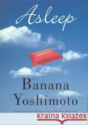 Asleep Banana Yoshimoto Michael Emmerich 9780802138200 Grove Press