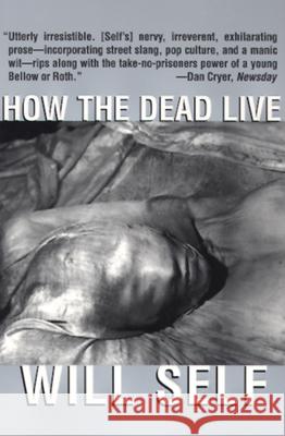 How the Dead Live Will Self 9780802138484 Grove/Atlantic