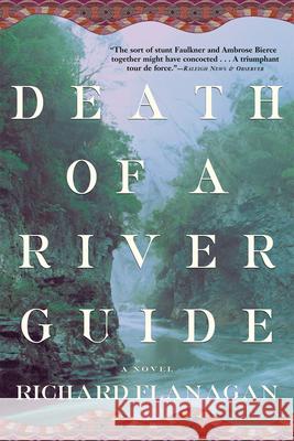 Death of a River Guide Richard Flanagan 9780802138637 Grove Press
