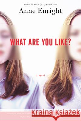 What Are You Like? Anne Enright 9780802138897 Grove/Atlantic