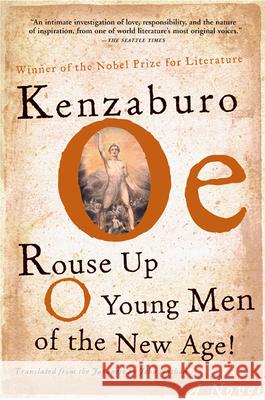 Rouse Up O Young Men of the New Age! Kenzaburo Oe John Nathan 9780802139689 Grove/Atlantic