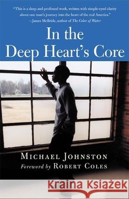 In the Deep Heart's Core Michael Johnston Robert Coles 9780802140241 Grove/Atlantic