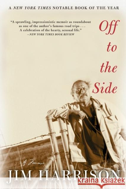 Off to the Side: A Memoir Jim Harrison 9780802140302 Grove/Atlantic