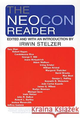 The Neocon Reader Irwin M. Stelzer 9780802141934 Grove/Atlantic