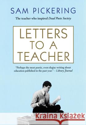 Letters to a Teacher Samuel F. Pickering 9780802142276 Grove/Atlantic