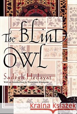 The Blind Owl Sadayat Hedayat D. P. Costello Porochista Khakpour 9780802144287