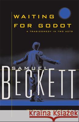 Waiting for Godot: A Tragicomedy in Two Acts Samuel Beckett 9780802144423 Grove Press