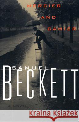 Mercier and Camier Samuel Beckett Samuel Beckett 9780802144447 Grove Press