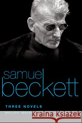 Three Novels: Molloy, Malone Dies, the Unnamable Samuel Beckett 9780802144478 Grove Press