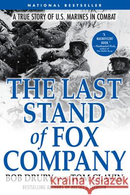 The Last Stand of Fox Company: A True Story of U.S. Marines in Combat Tom Drury Tom Clavin 9780802144515 Grove Press