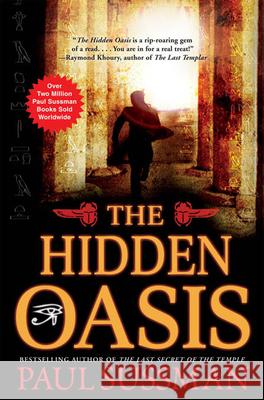 The Hidden Oasis Paul Sussman 9780802145079 Grove Press