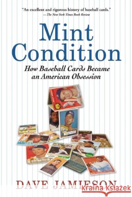Mint Condition: How Baseball Cards Became an American Obsession Jamieson, Dave 9780802145321 Grove Press