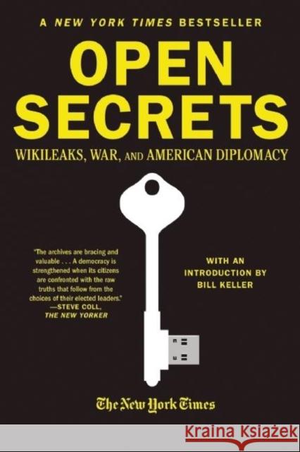 Open Secrets: Wikileaks, War, and American Diplomacy New York Times Staff 9780802145765 Grove Press